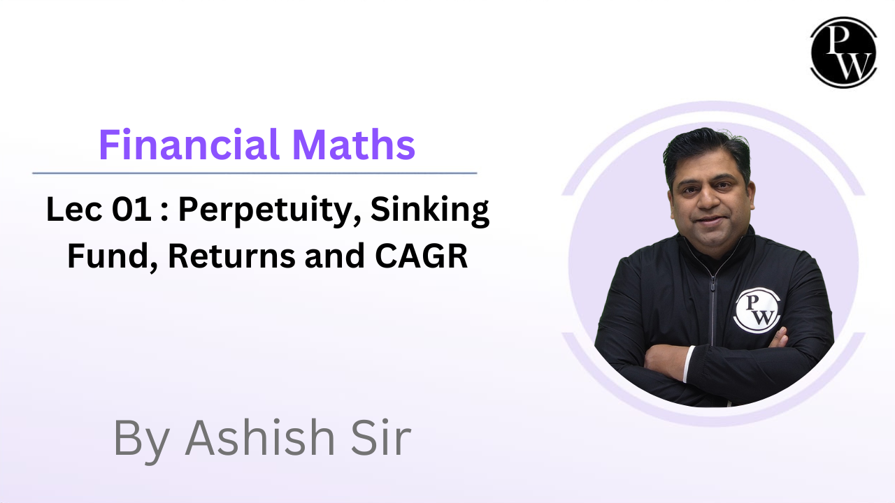 Financial Maths 01 : Perpetuity, Sinking Fund, Returns and CAGR