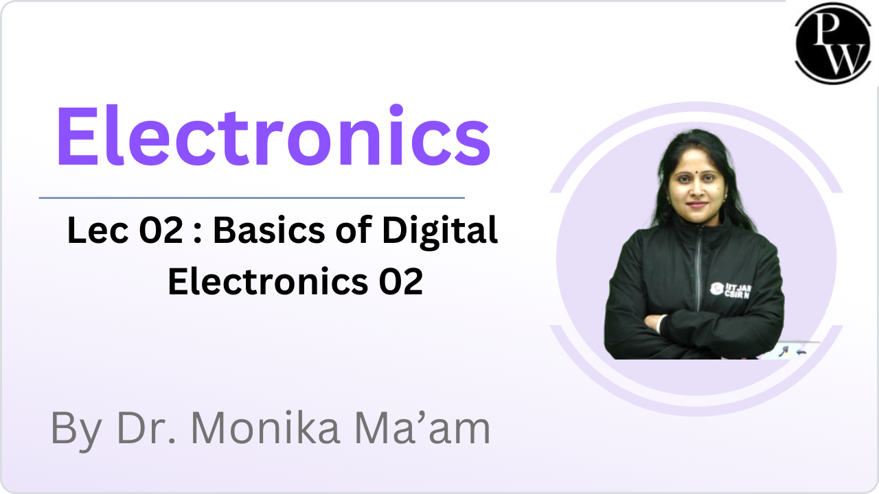 Electronics 02 : Basics of Digital Electronics 02