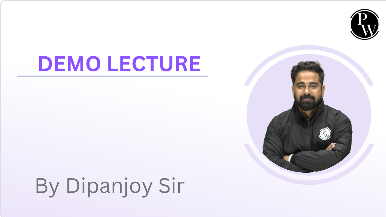  Demo Lecture : Dipanjoy Sir