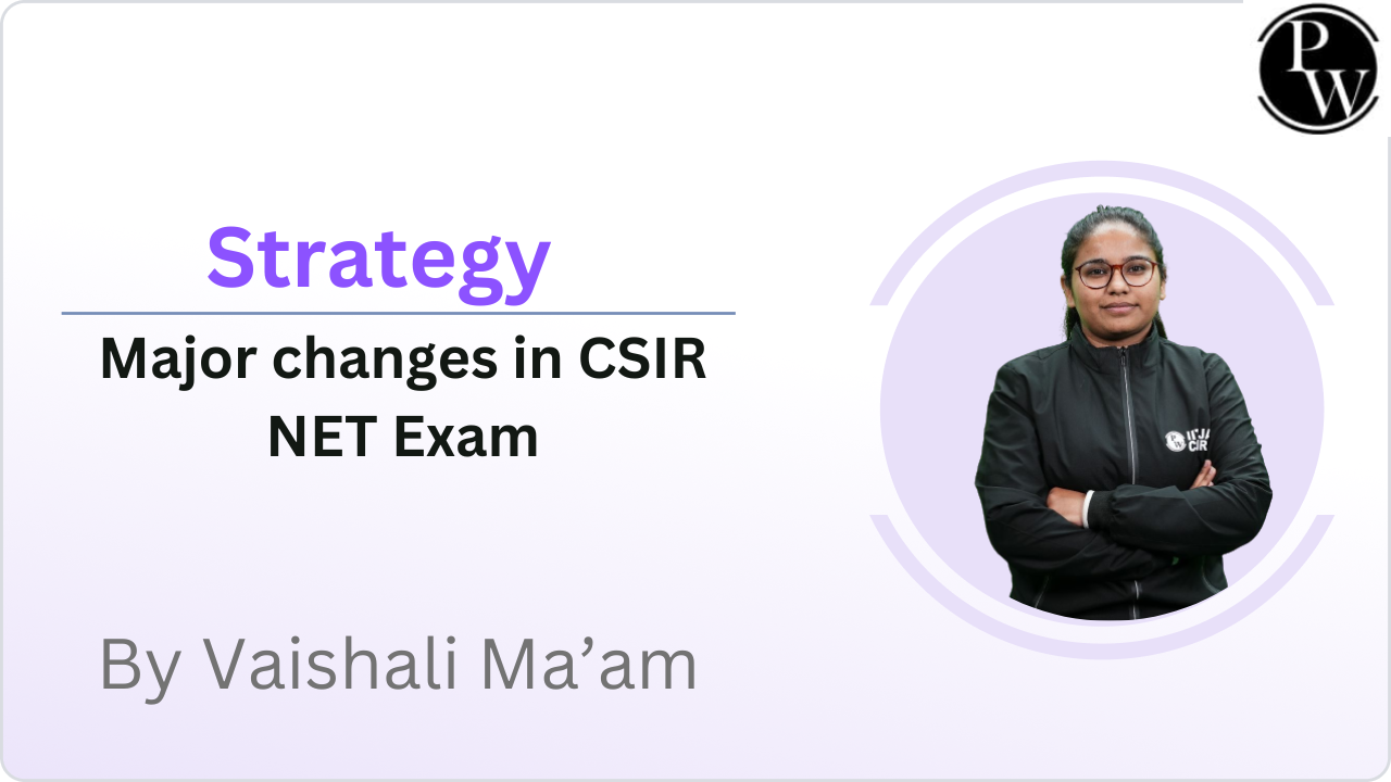 Strategy : Major changes in CSIR NET Exam