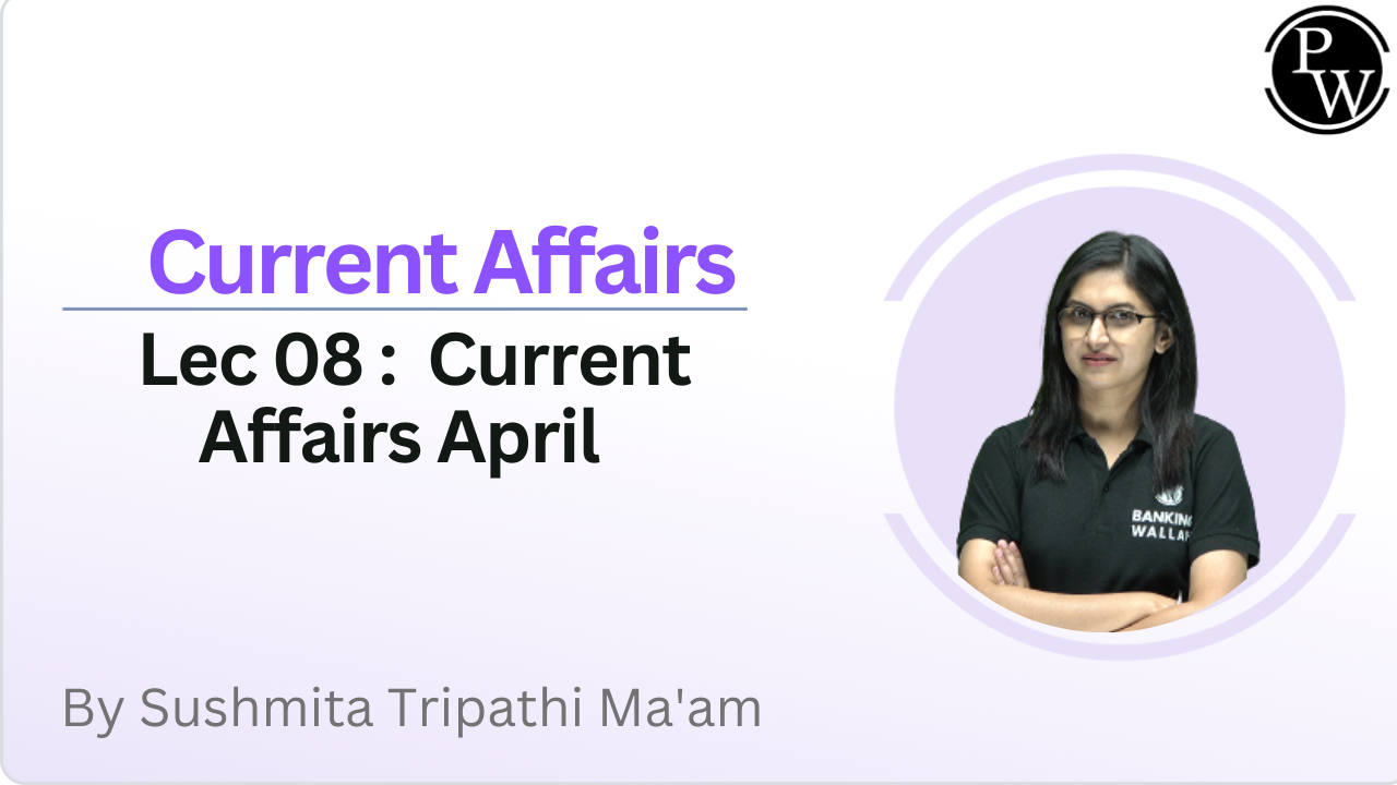 Current Affairs 08 : Current Affairs April  || Only Video