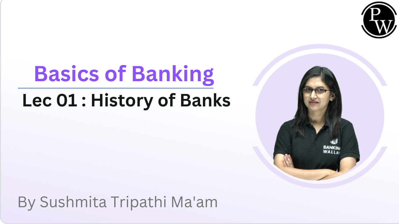 Basics of Banking 01 : History of Banks || Rescheduled @09:15 AM