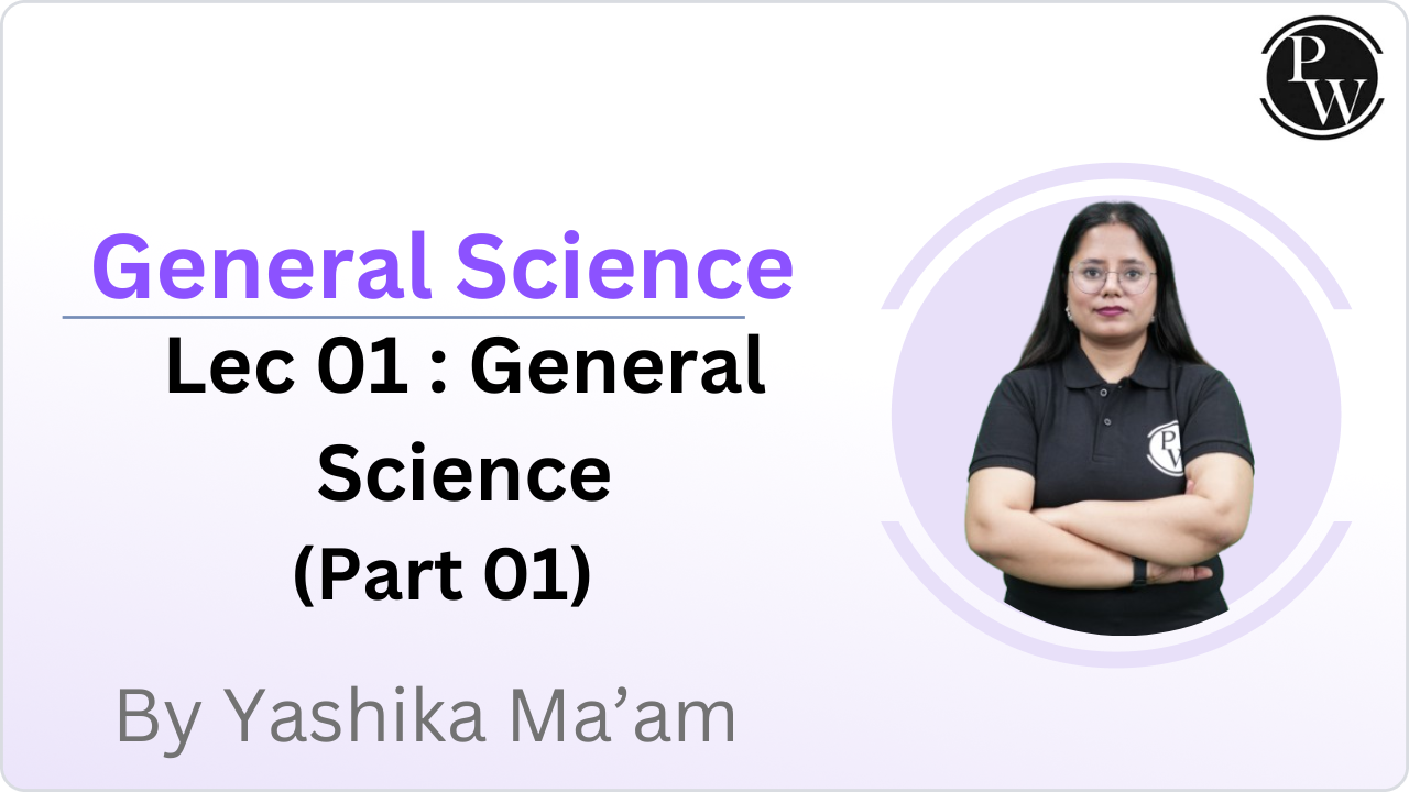 General Science 01 : General Science (Part 01) 