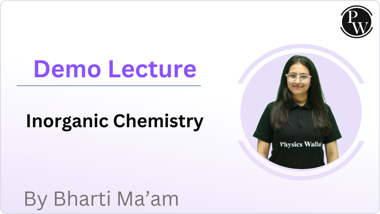 Demo Lecture by Bharti Ma'am (Inorganic Chemistry)