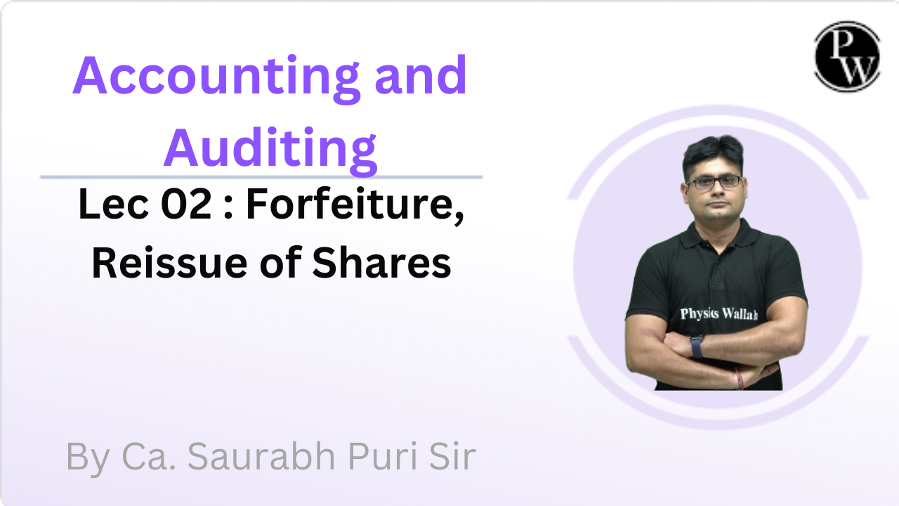 Accounting and Auditing 02 : Forfeiture || Re-issue of Shares 