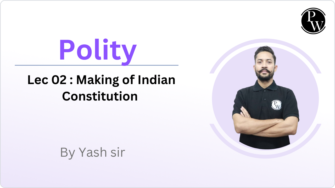 Polity 02 : Making of Indian Constitution 