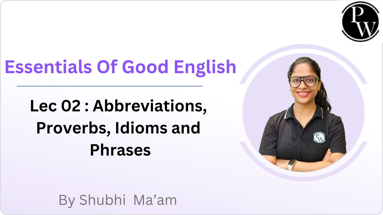  Essentials Of Good English 02 :  Abbreviations, Proverbs, Idioms and Phrases || No Quiz