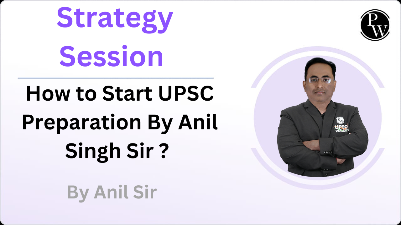 Strategy Session : How to Start UPSC Preparation By Anil Singh Sir ?
