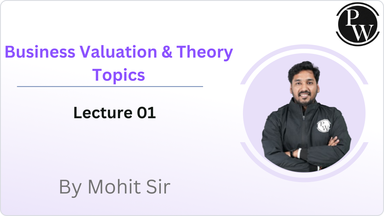 Business Valuation & Theory Topics : Lecture 01 || Recorded