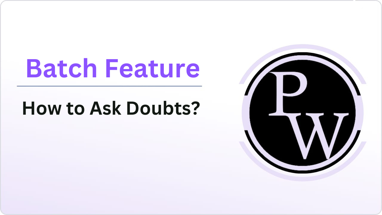 Batch Feature : How to Ask Doubt?