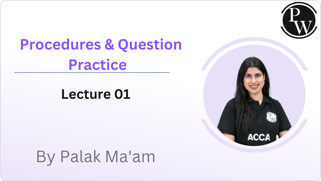 Procedures & Question Practice : Lecture 01 || Recorded