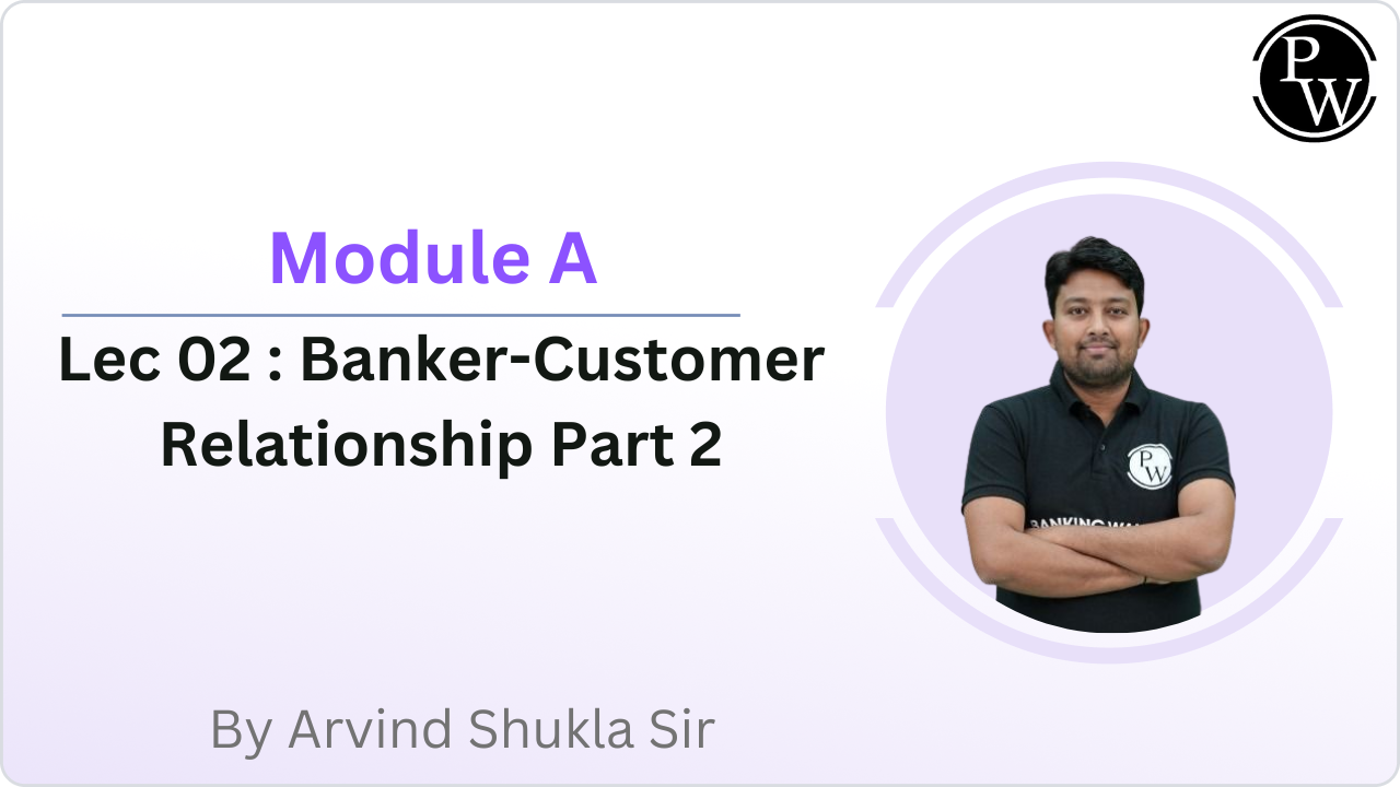 Module A 02 : Banker-Customer Relationship Part 2