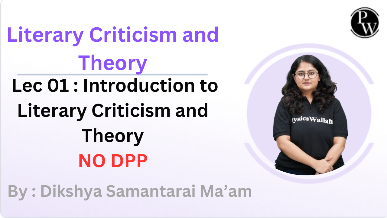 Literary Criticism and Theory 01 : Introduction to Literary Criticism and Theory || NO DPP || NO Daily Class Notes 