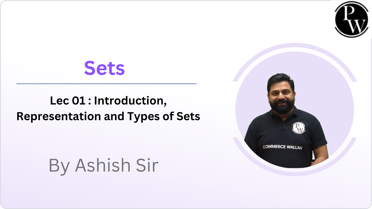 Sets 01 : Introduction, Representation and Types of Sets 