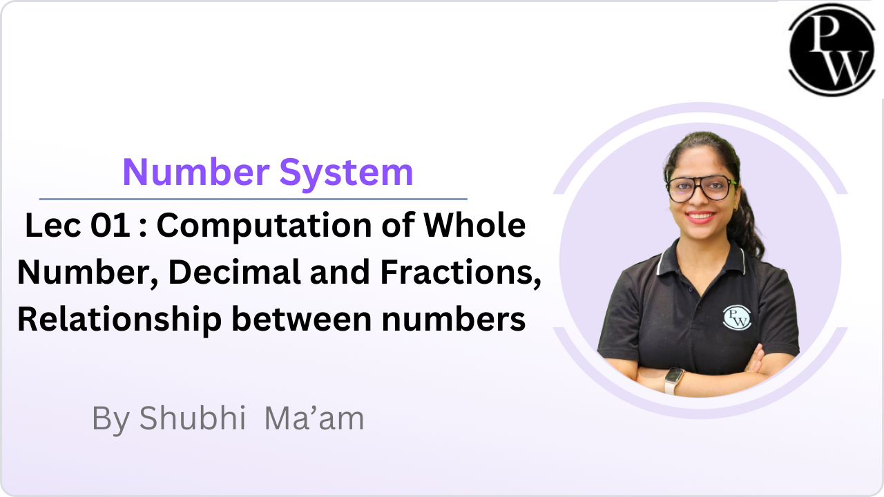 Number System 01 : Computation of Whole Number || Decimal and Fractions || Relationship between numbers 