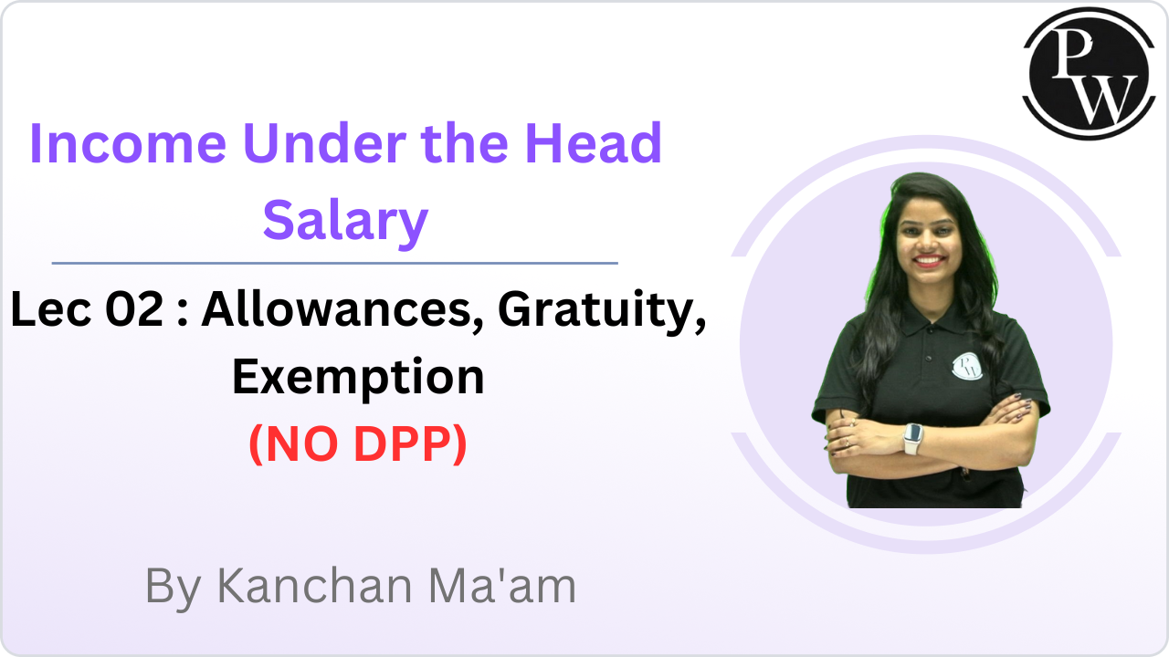 Income Under the Head Salary 02 : Allowances, Gratuity, Exemption || NO DPP