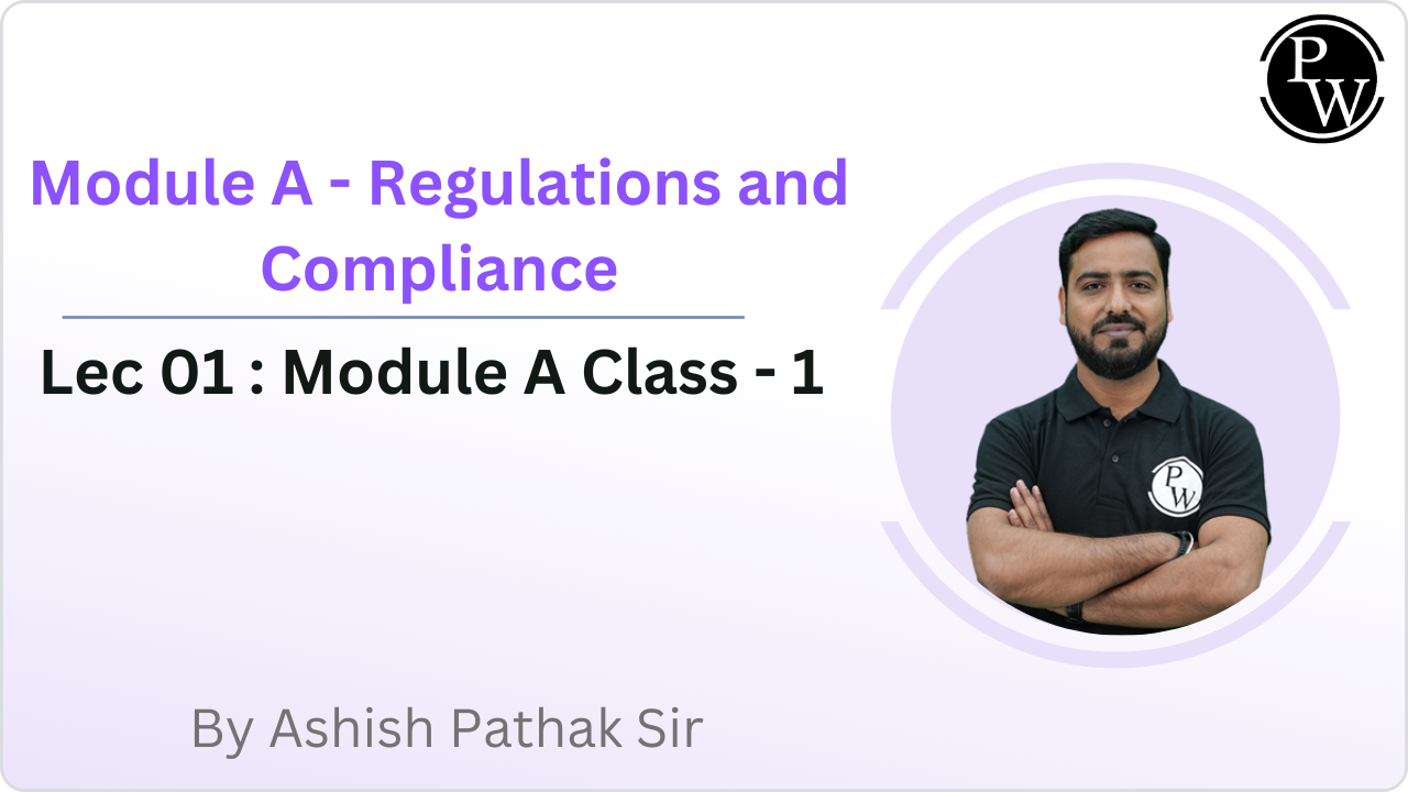 Module A - Regulations and Compliance 01 : Module A Class - 1 