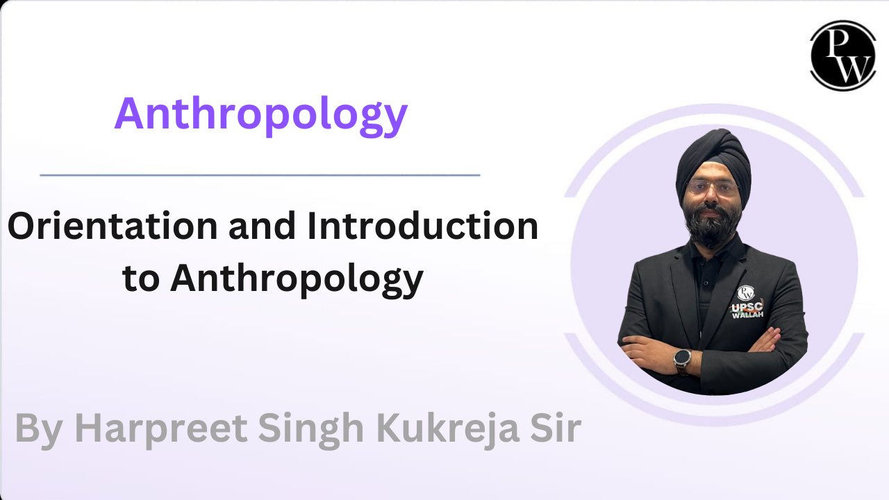 Anthropology : Orientation and Introduction to Anthropology 