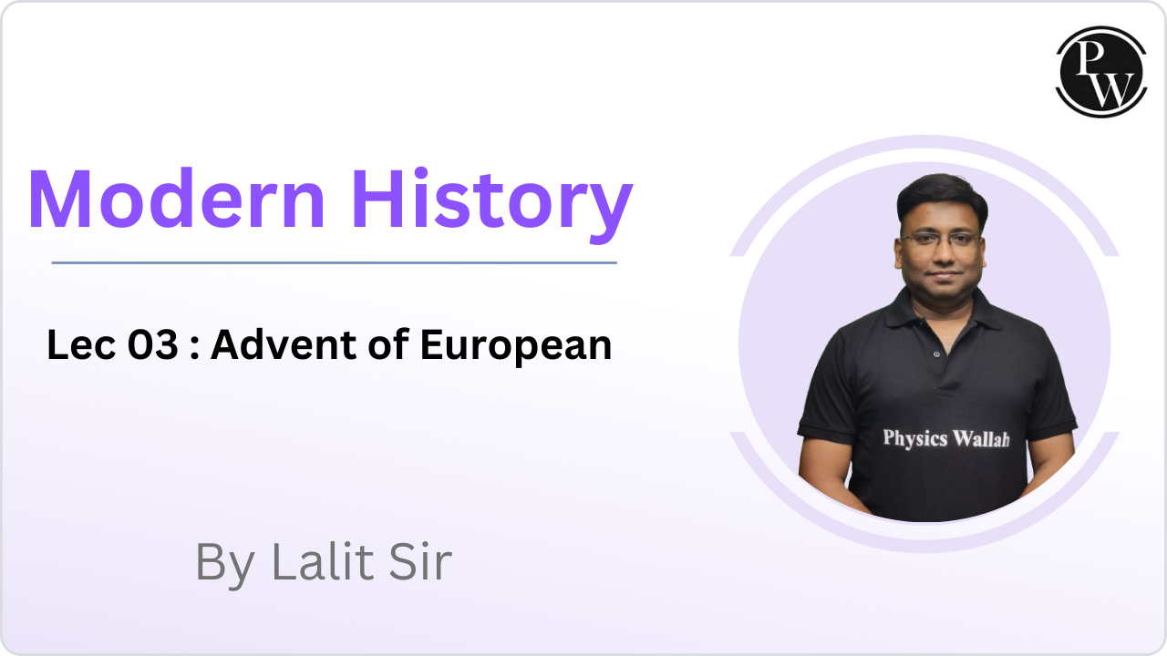 Modern History 03 : Advent of European 