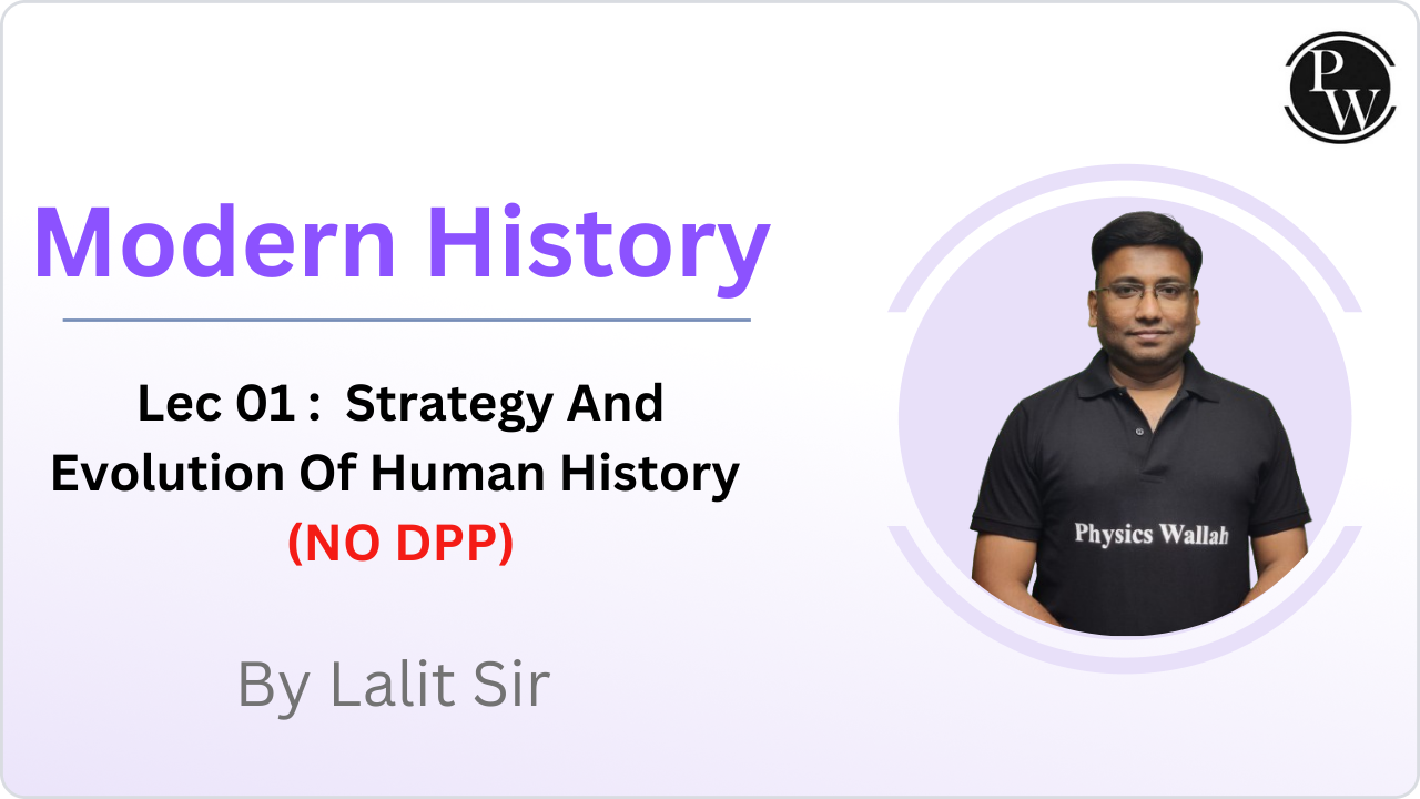 Modern History 01 : Strategy And Evolution Of Human History || NO DPP