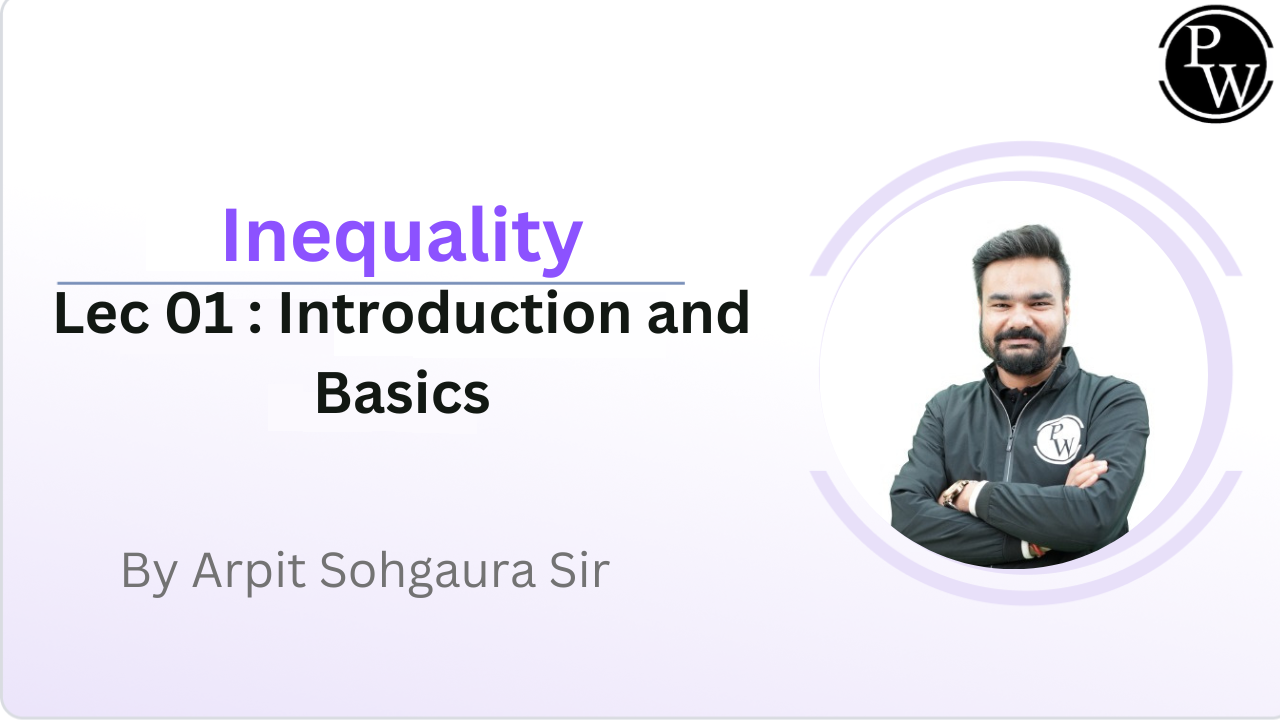 Inequality 01 : Introduction and Basics 