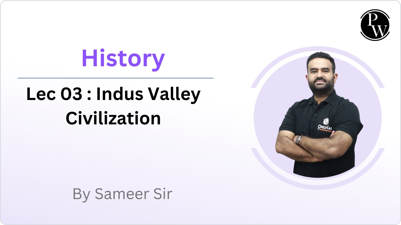 History 03 : Indus Valley Civilization 