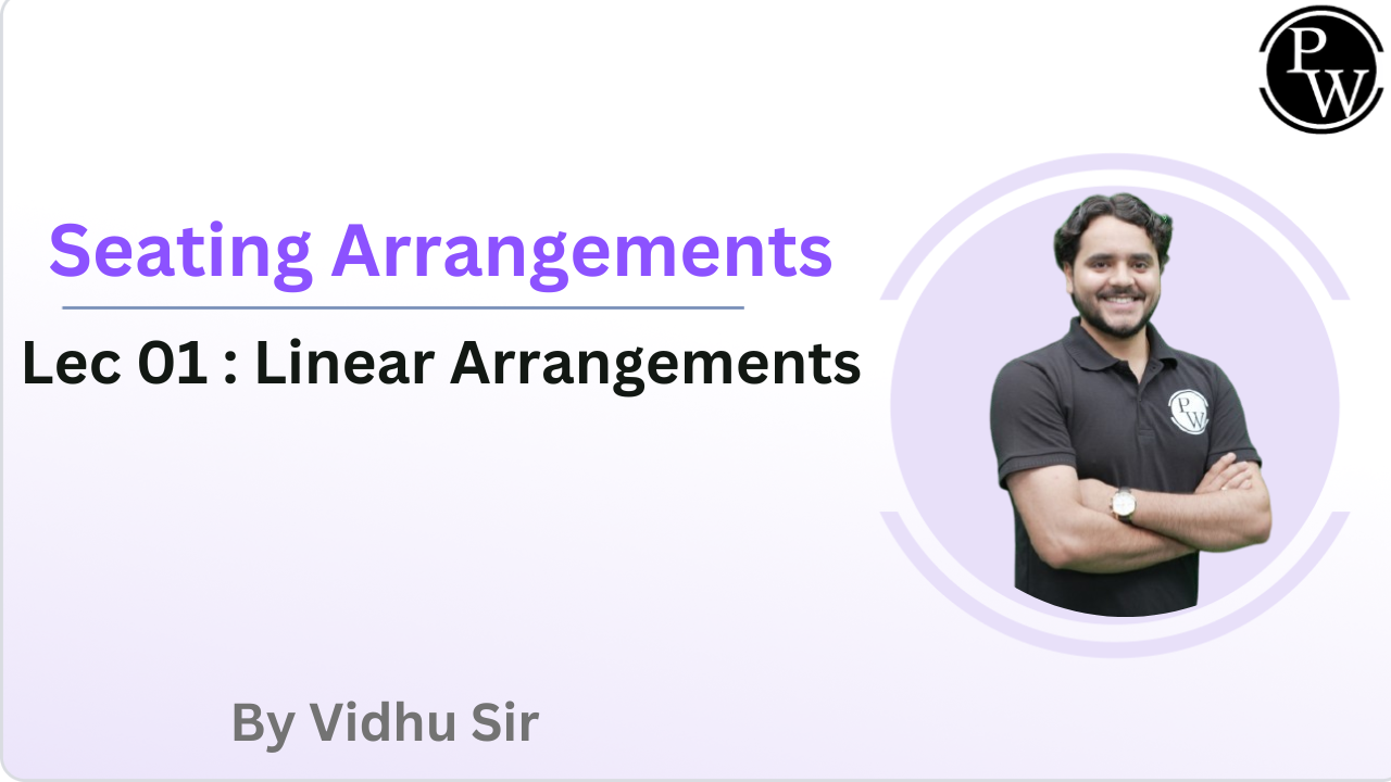 Seating Arrangements 01 : Linear Arrangements 
