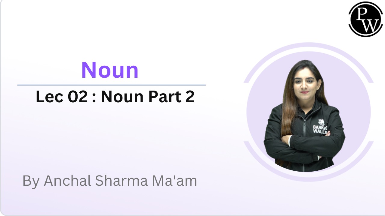 Noun 02 : Noun Part 2