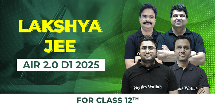 Lakshya JEE AIR 2.0 D1 2025