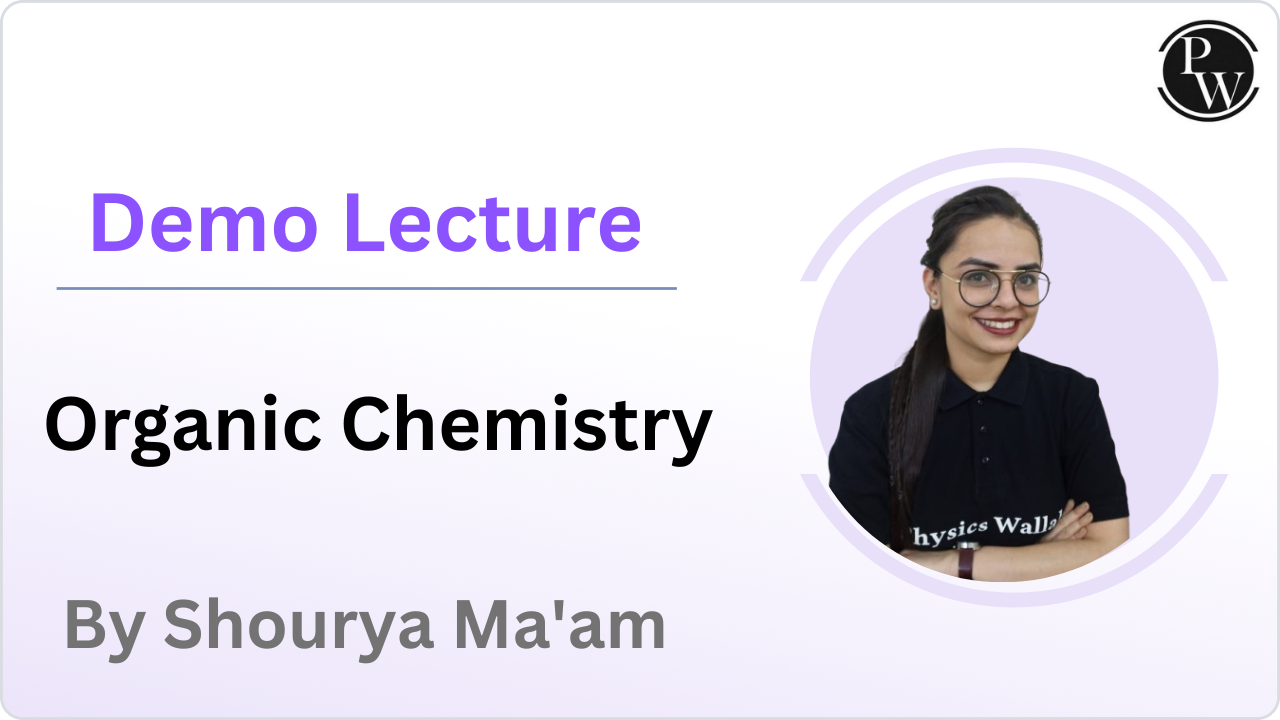 Demo Lecture By Shourya Ma'am (Organic Chemistry)