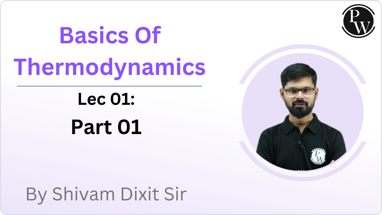  Basics Of Thermodynamics 01 : Part 01  
