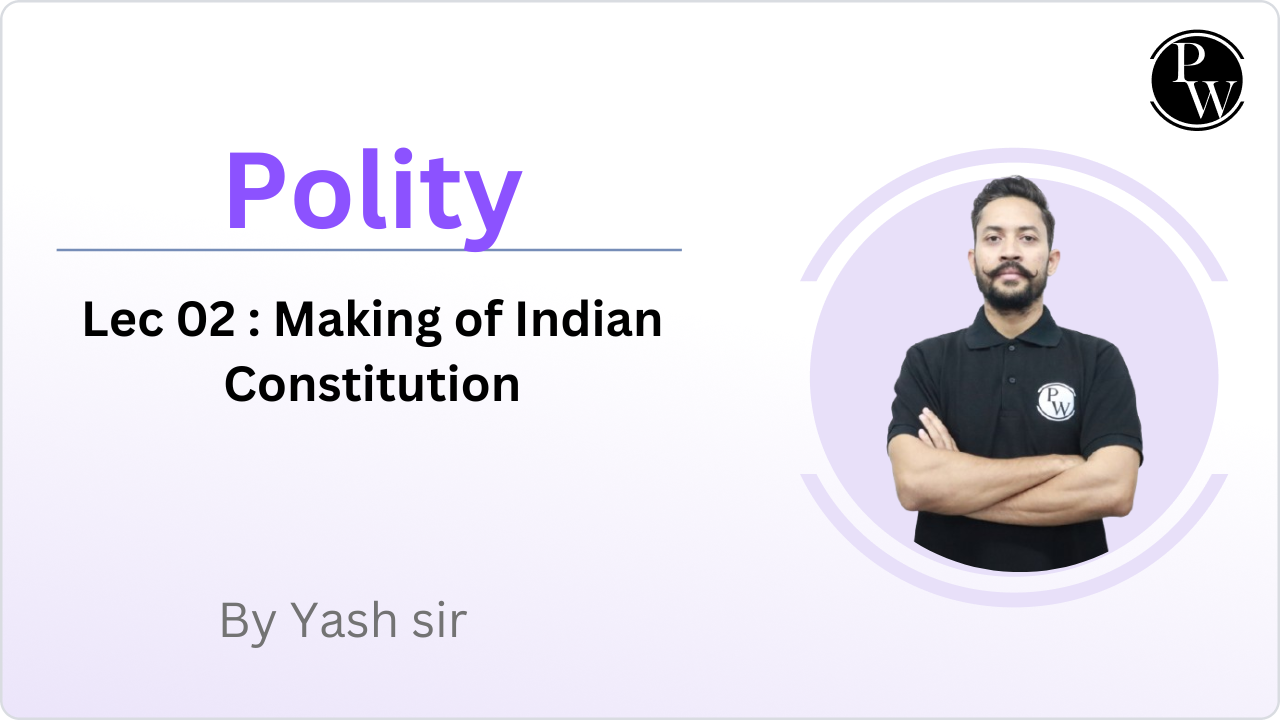 Polity 02 : Making of Indian Constitution 