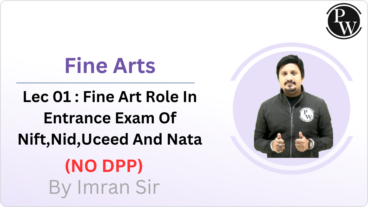 Fine Arts 01 : Fine Art Role In Entrance Exam Of Nift,Nid,Uceed And Nata || NO DPP || Rescheduled @7:15 PM 