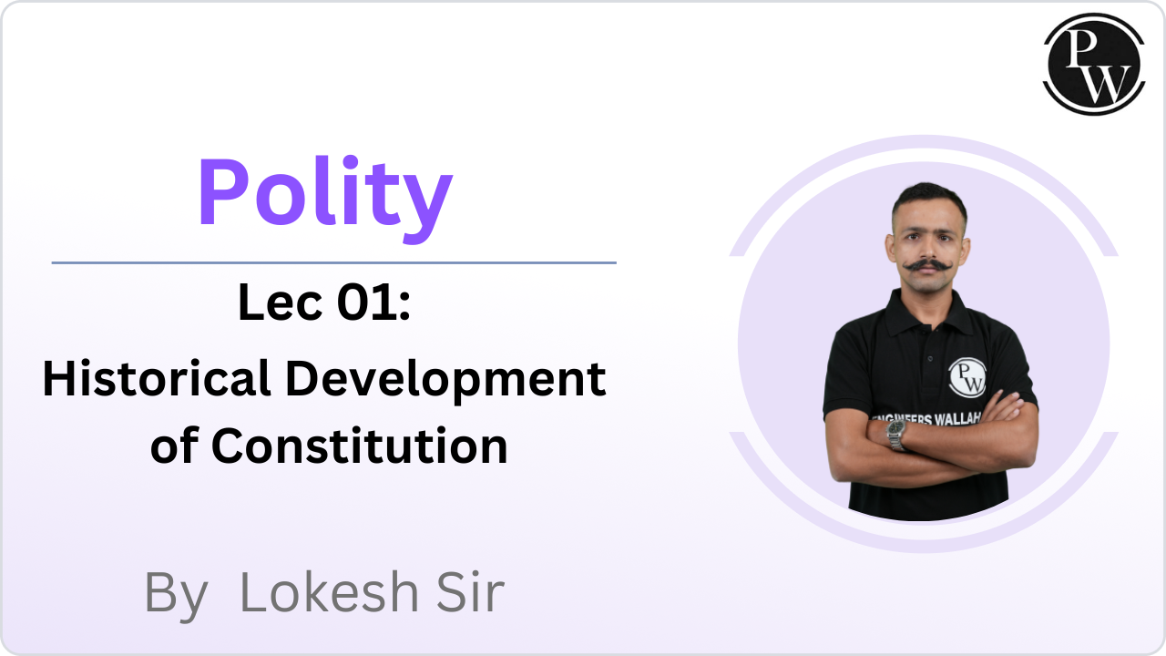 Polity 01 : Historical Development of Constitution