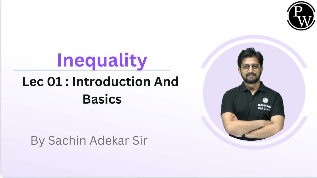 Inequality 01 : Introduction And Basics