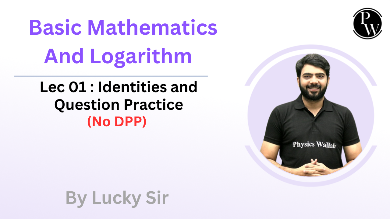 Basic Mathematics and Logarithm 01 : Identities and Question Practice || No DPP