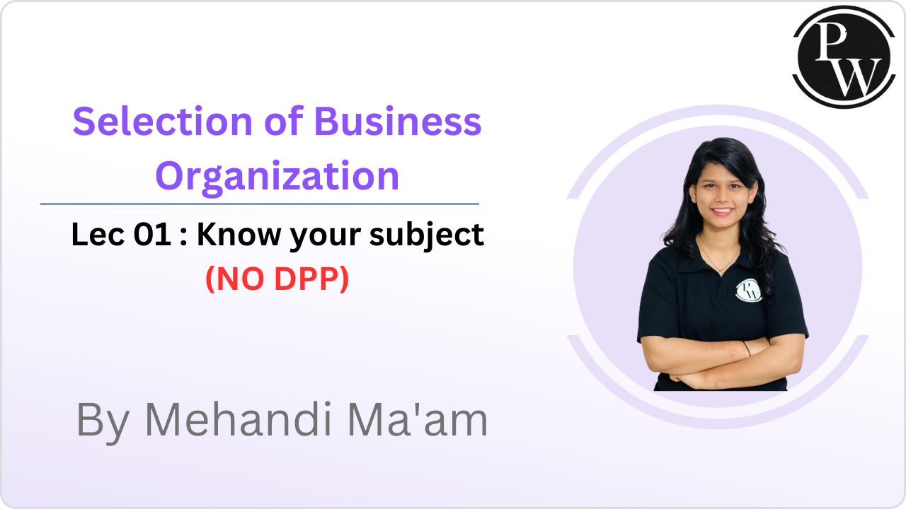 Selection of Business Organization 01 : Know your subject || NO DPP