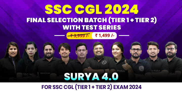 Surya 4.0 SSC CGL 2024 Final Selection Batch (Tier 1+Tier 2 ) with Test Series