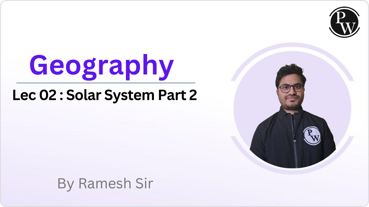 Geography 02 : Solar System Part 2 