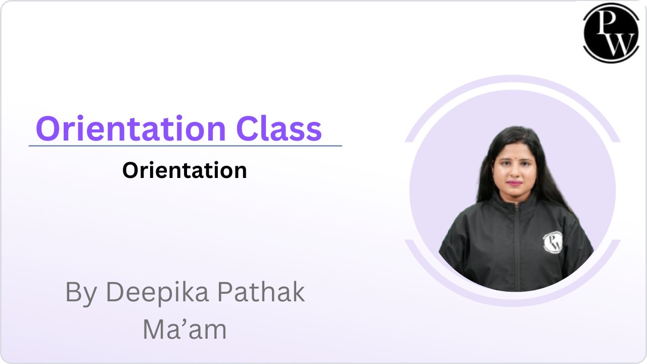 Orientation Class : Orientation || Video Only