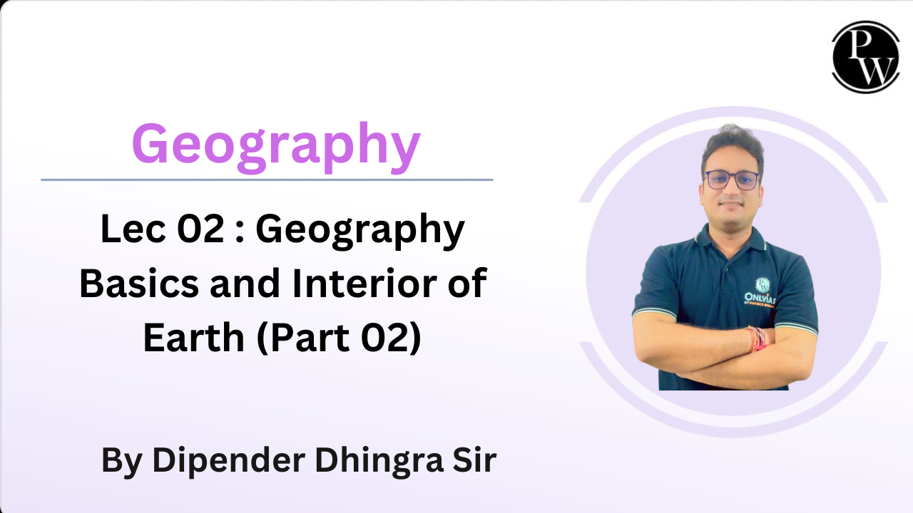 Geography 02 : Geography Basics and Interior of Earth (Part 02) 