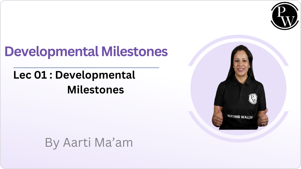 Developmental Milestones 01 : Developmental Milestones part 1 