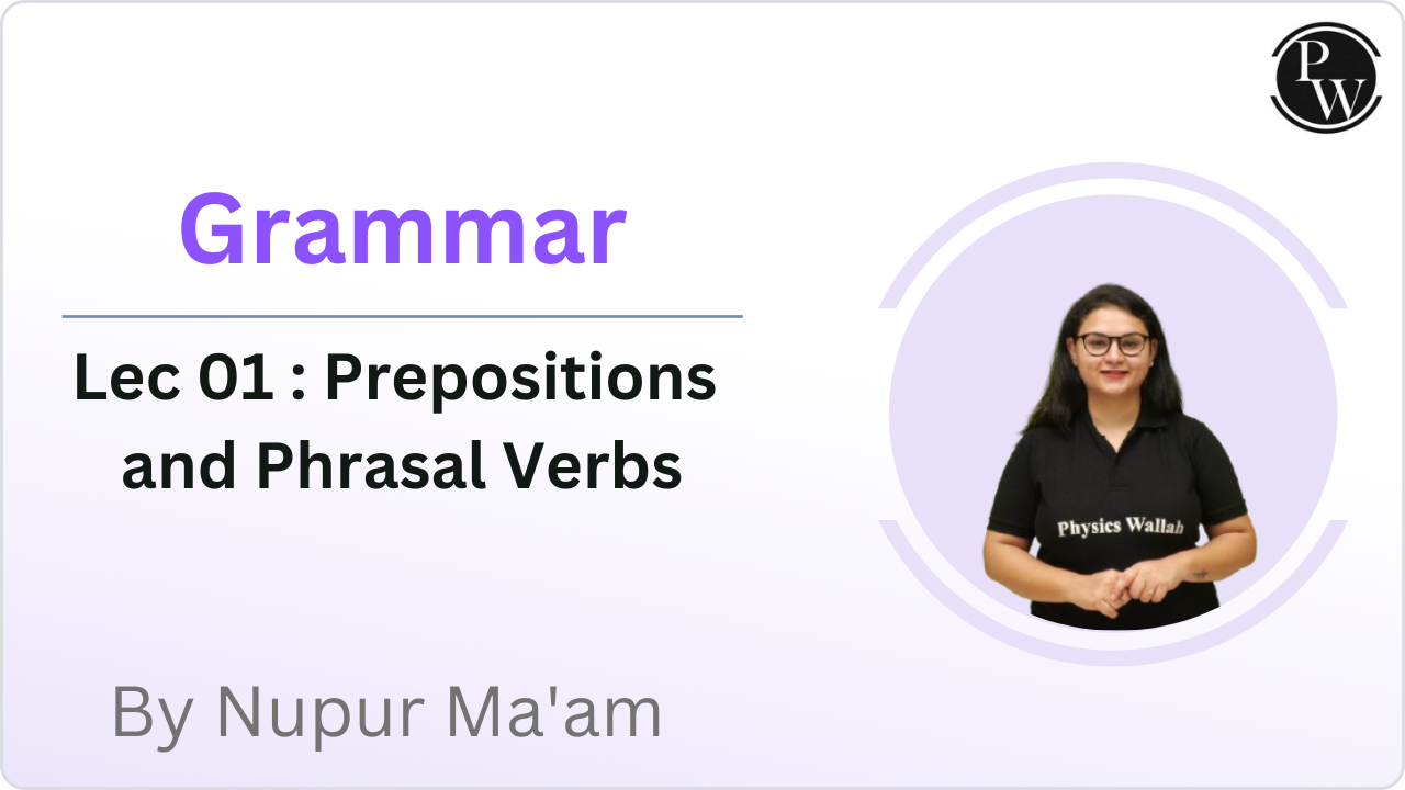 Grammar 01 : Prepositions and Phrasal Verbs 
