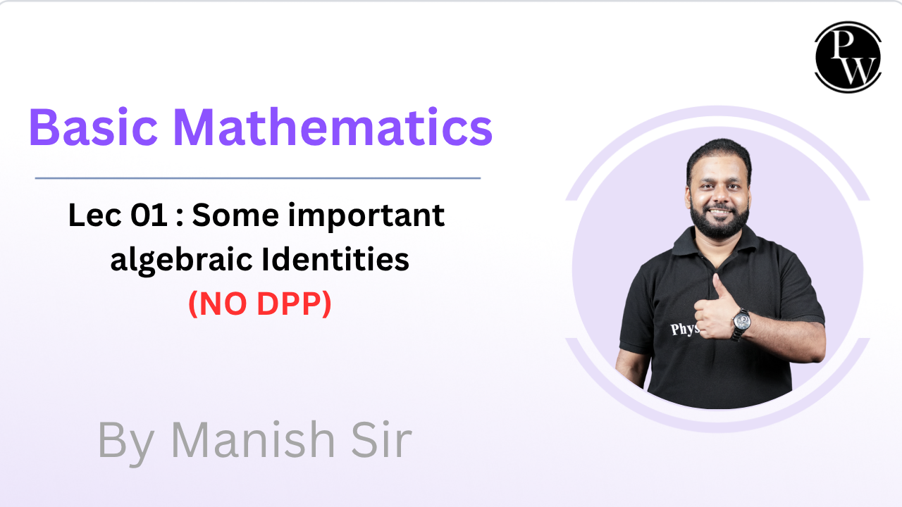 Basic Mathematics 01 : Some important algebraic Identities || NO DPP 