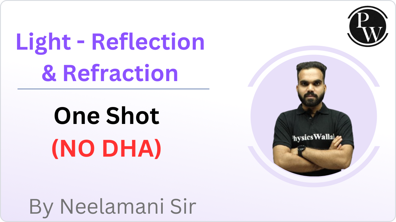 Light - Reflection & Refraction : One Shot ( Part 01 )  || NO DHA || Reschedule at 4:30 PM