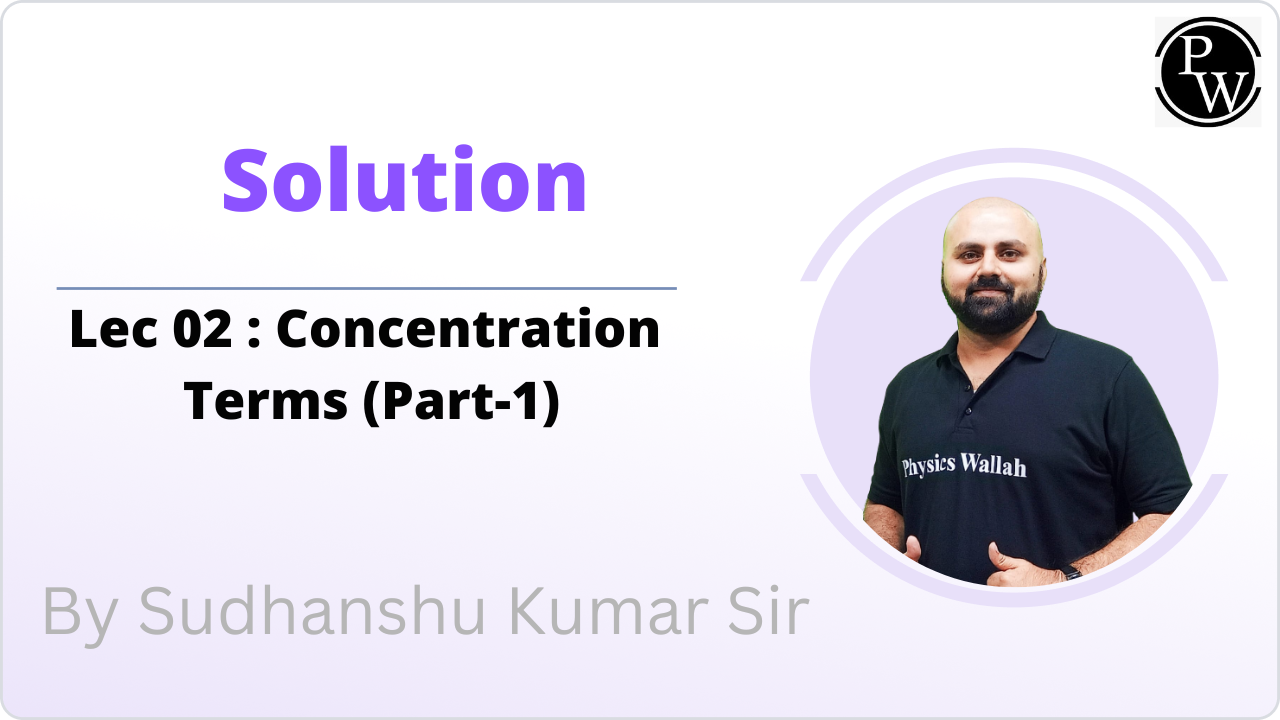 Solution 02 : Concentration Terms (Part-1) || Rescheduled @04:30 PM