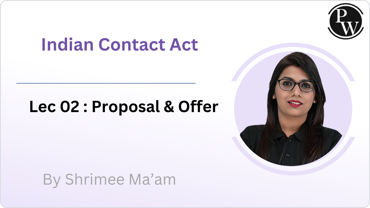 Indian Contract Act 02 : Proposal & Offer