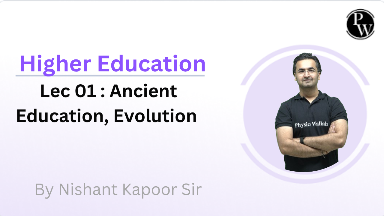 Higher Education 01 : Ancient Education- Evolution