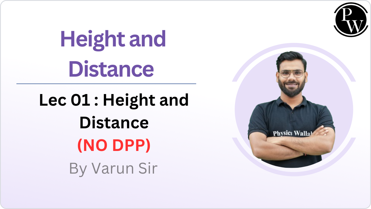 Height and Distance 01 : Height and Distance || (NO DPP) || Rescheduled @6:45 PM