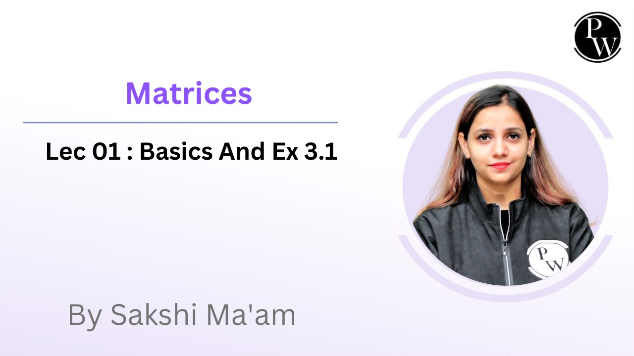 Matrices 01 : Basics And Ex 3.1 